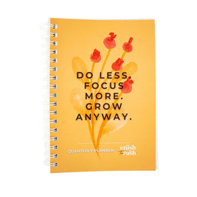 Do Less. Focus More. Grow Anyway (Yellow)